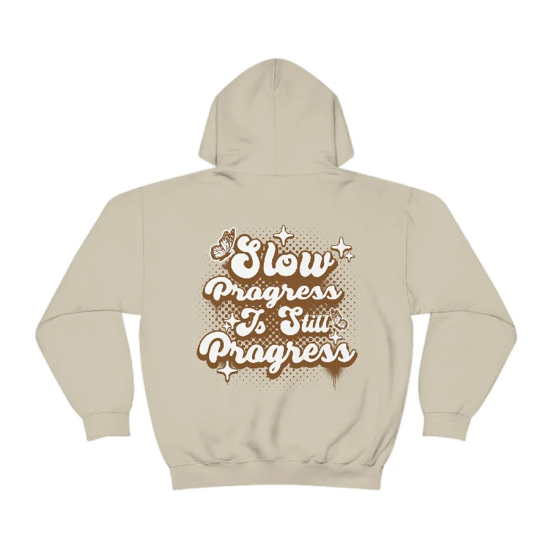 SLOW PROGRESS IS STILL PROGRESS- HOODIE